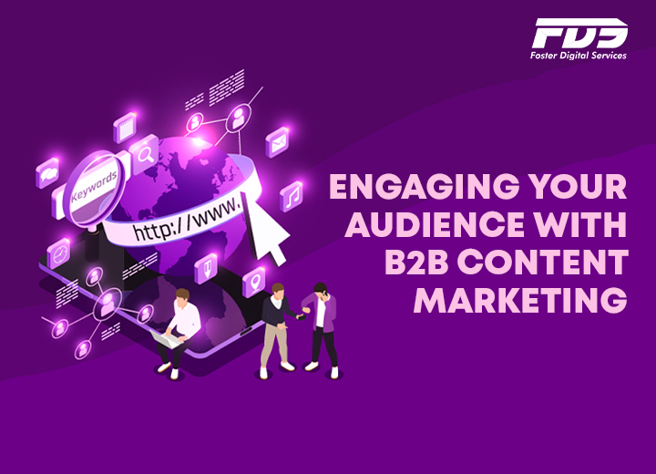 Engaging Your Audience With B2B Content Marketing