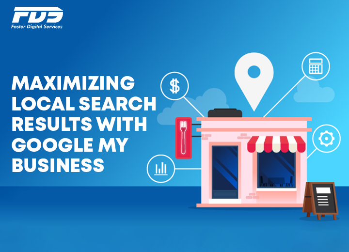 Maximizing Local Search Results With Google My Business 