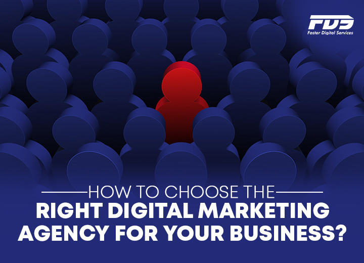 How to Choose the Right Digital Marketing Agency for Your Business